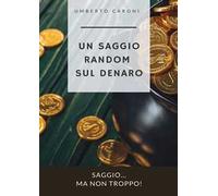 Un saggio random sul denaro. Saggio... ma non troppo!