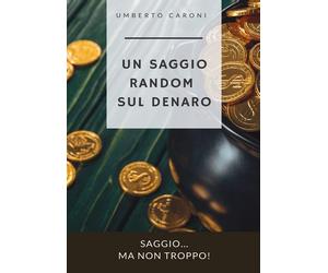 Un saggio random sul denaro. Saggio...ma non troppo - [EBS Print]