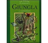 Un Salto nel mondo della giungla. Libro 3D. Ediz. illustrata