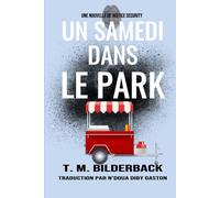 Un Samedi Dans Le Park - Une Nouvelle De Justice Security
