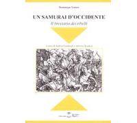 Un samurai d'Occidente. Il breviario dei ribelli