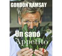 Un sano appetito. Ricette da «F» word