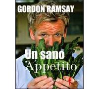 Un sano appetito. Ricette da «F» word. Ediz. illustrata