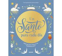 Un santo para cada día: Historias para crecer en fe, esperanza y amor