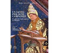 Un santo per ogni campanile. Il culto dei santi patroni in Abruzzo. Vol. 3: Papi, vescovi e patriarchi.