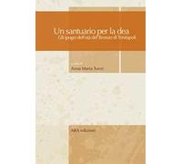 Un santuario per la dea. Gli ipogei dell'età del bronzo di Trinitapoli