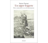 Un saper leggero. Breve storia dell'eccesso di informazione
