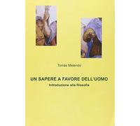 Un sapere a favore dell'uomo. Introduzione alla filosofia