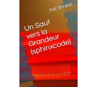 Un Saut vers la Grandeur (sphinxcode)