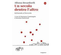 Un secolo dentro l'altro. Dal Duemila al Novecento