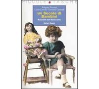 Un secolo di bambini. Racconti del Novecento. Ediz. illustrata
