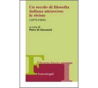 Un secolo di filosofia italiana attraverso le riviste 1870-1960