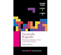 Un secolo di giochi. Monopoly, Subbuteo, Tetris e altre storie ludiche
