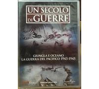 Un Secolo di Guerre - Giungla e Oceano La Guerra del Pacifico 1943 1945