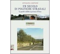 Un secolo di politiche stradali. La grande viabilità in provincia di Siena