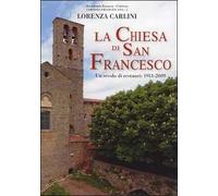 Un secolo di restauri nel complesso monumentale della Chiesa di San Francesco. 1913-2003