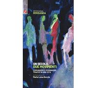 Un secolo, due movimenti. Comunismo e femminismo, tracce di una vita