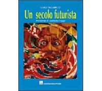 Un secolo futurista