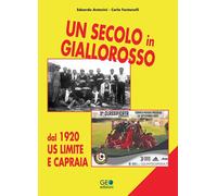 Un secolo in giallorosso. Dal 1920 US Limite e Capraia