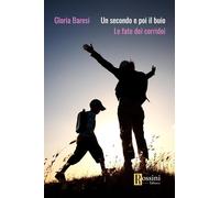 Un Secondo E Poi Il Buio. Le Fate Dei Corridoi - - 2024
