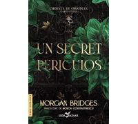 Un secret periculos. Seria Ordinul de obsidian. Cartea intai - Morgan Bridges