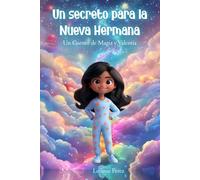 Un Secreto para la Nueva Hermana: Un Cuento de Magia y Valentía