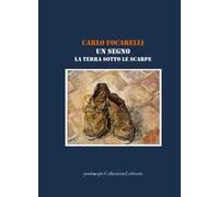 Libri Carlo Focarelli - Un Segno
