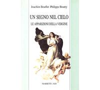 Un segno nel cielo. Le apparizioni della Vergine