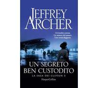 Un segreto ben custodito. La saga dei Clifton. Vol. 3