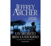 Un segreto ben custodito. La saga dei Clifton. Vol. 3