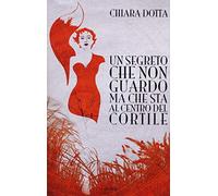 Un segreto che non guardo ma che sta al centro del cortile