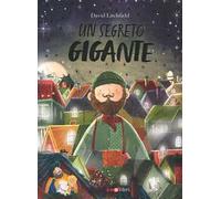 Un segreto gigante. Ediz. a colori