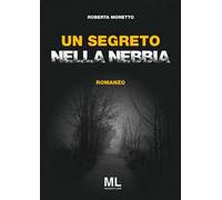 Un segreto nella nebbia - [Mazzanti Libri]