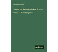 Un segreto; Romanzo In Due Volumi: Volume 1 - in caratteri grandi