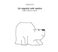 Un segreto solo nostro: Complici silenziosi e speciali