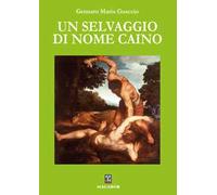 Un selvaggio di nome Caino