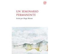 Un seminario permanente. Scritti per Diego Moreno. Nuova ediz.