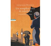 Un semplice caso di infedeltà. Le inchieste di Maisie Dobbs