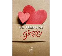 Un semplice grazie. Ediz. a colori