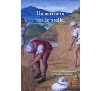 Un sentiero tra le stelle. Delitti e ribellioni popolari nel Nord Est medievale
