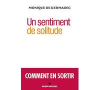 Un sentiment de solitude: Comment en sortir