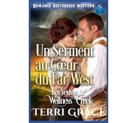 Un Serment au Cœur du Far West: Romance Historique Western