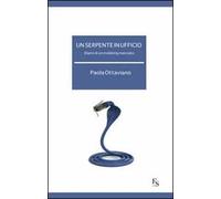 Un serpente in ufficio. Diario di mobbing mancato
