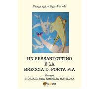 Un sessantottino e la breccia di Porta Pia - ER