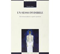 Un sesso invisibile. Sul transessualismo in quanto questione