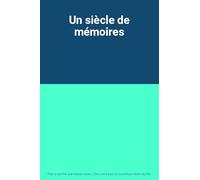 Un siècle de mémoires