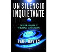 Un silencio inquietante : la nueva búsqueda de inteligencia extraterreste