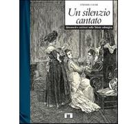 Libri Stefano Crise - Un Silenzio Cantato. Hausmusik E Scrittori Nella Trieste A