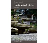 Un silenzio di pietra. Giallo ticinese - 2016 - Armando Dadò Edit