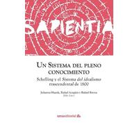 Un sistema del pleno conocimiento: Schelling y el Sistema del idealismo trascendental de 1800: 2